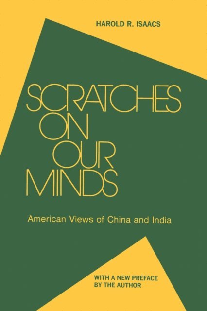Harold R. Isaacs - Scratches on Our Minds, E-bok