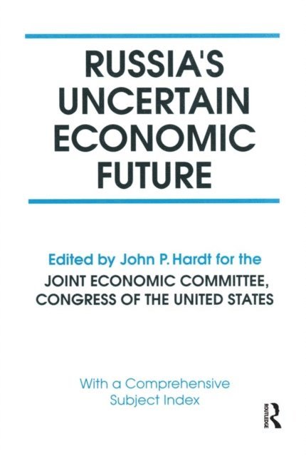 Robert F. Bennett, John P. Hardt - Russia's Uncertain Economic Future, E-bok