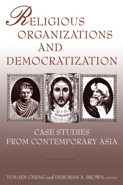 Deborah A. Brown, Tun-jen Cheng - Religious Organizations and Democratization, E-bok