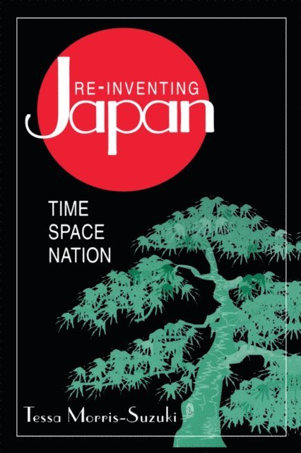 Tessa Morris-Suzuki - Re-inventing Japan, E-bok