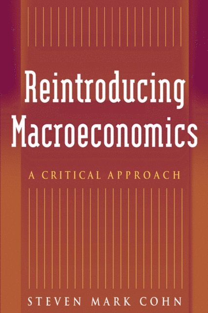 Steven Mark Cohn - Reintroducing Macroeconomics, E-bok