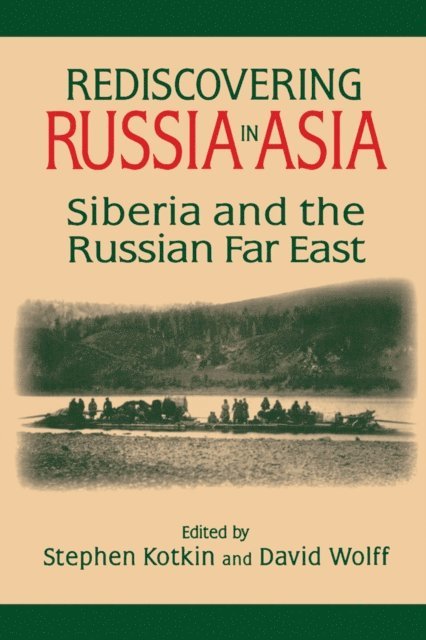 David Wolff, Stephen Kotkin - Rediscovering Russia in Asia, E-bok
