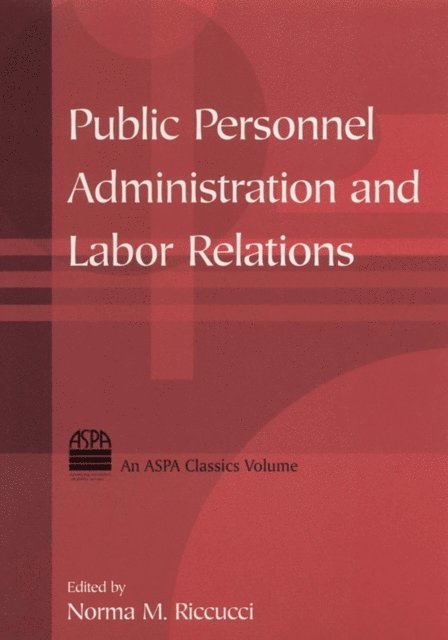 Norma M Riccucci - Public Personnel Administration and Labor Relations, E-bok