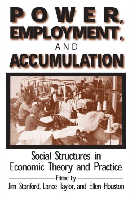 Brant Houston, Lance Taylor, Jim Stanford - Power, Employment and Accumulation, E-bok