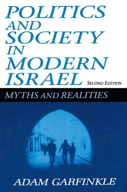 Adam Garfinkle - Politics and Society in Modern Israel, E-bok