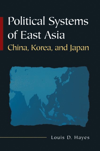 Louis D Hayes - Political Systems of East Asia, E-bok