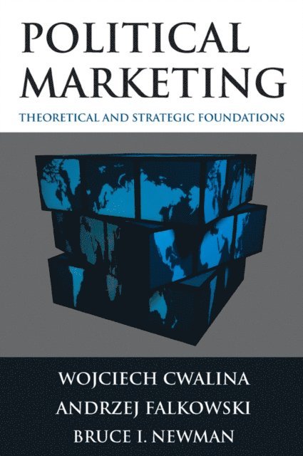 Bruce I. Newman, Andrzej Falkowski, Wojciech Cwalina - Political Marketing:, E-bok