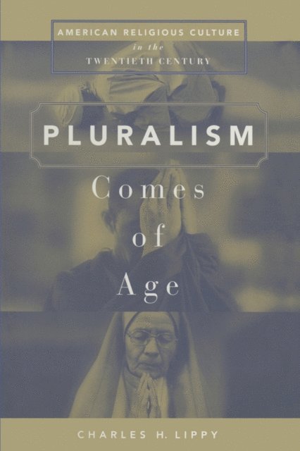 Charles H. Lippy - Pluralism Comes of Age, E-bok