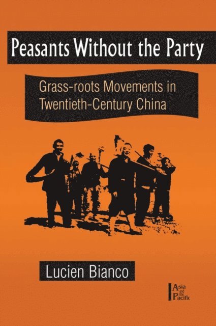 Lucien Bianco - Peasants without the Party, E-bok