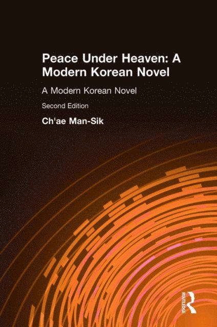 Kyung-Ja Chun, Man-Sik Chae - Peace Under Heaven: A Modern Korean Novel, E-bok