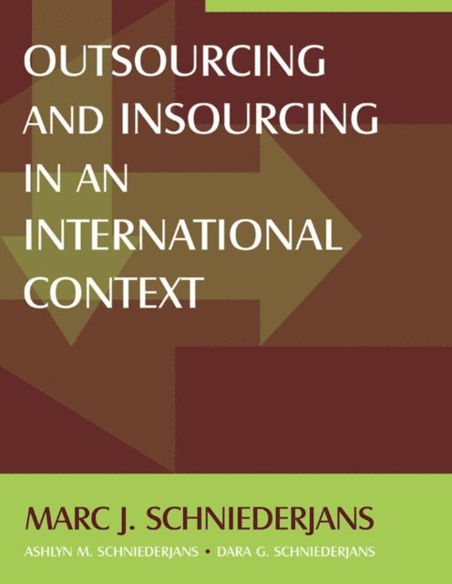 Dara G Schniederjans, Ashlyn M Schniederjans, Marc J Schniederjans - Outsourcing and Insourcing in an International Context, E-bok
