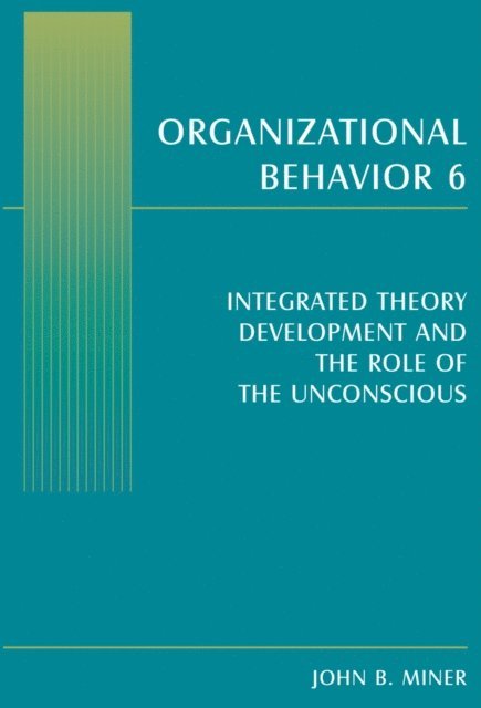 John B. Miner - Organizational Behavior 6, E-bok