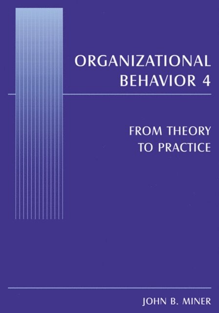 John B. Miner - Organizational Behavior 4, E-bok