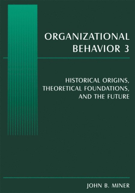 John B. Miner - Organizational Behavior 3, E-bok