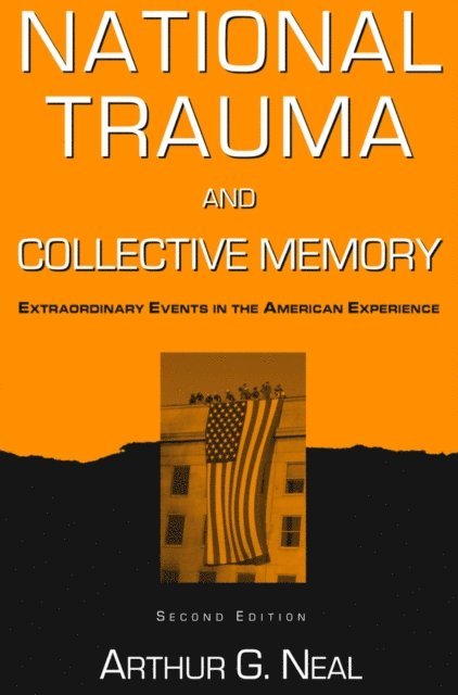 Arthur G. Neal - National Trauma and Collective Memory, E-bok