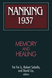 Nanking 1937: Memory and Healing