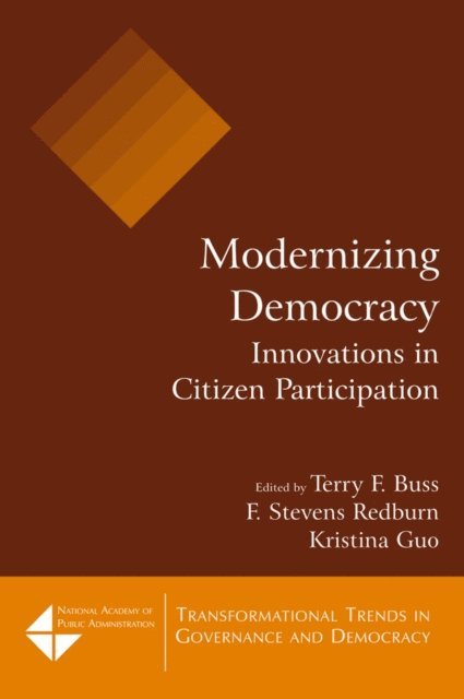 Kristina Guo, F Stevens Redburn, Terry F. Buss - Modernizing Democracy: Innovations in Citizen Participation, E-bok