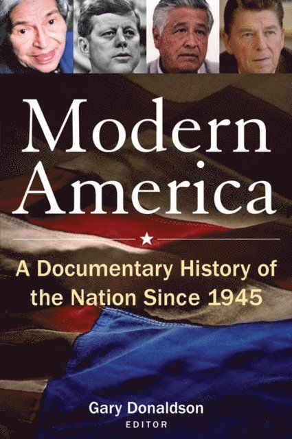 Robert H Donaldson - Modern America: A Documentary History of the Nation Since 1945, E-bok
