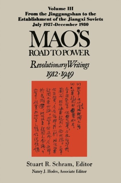 Nancy J. Hodes, Zedong Mao - Mao's Road to Power: Revolutionary Writings, 1912-49: v. 3: From the Jinggangshan to the Establishment of the Jiangxi Soviets, July 1927-December 1930, E-bok