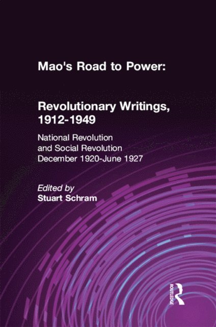 Tse Tung Mao, Stuart Schram, Zedong Mao - Mao's Road to Power: Revolutionary Writings, 1912-49: v. 2: National Revolution and Social Revolution, Dec.1920-June 1927, E-bok