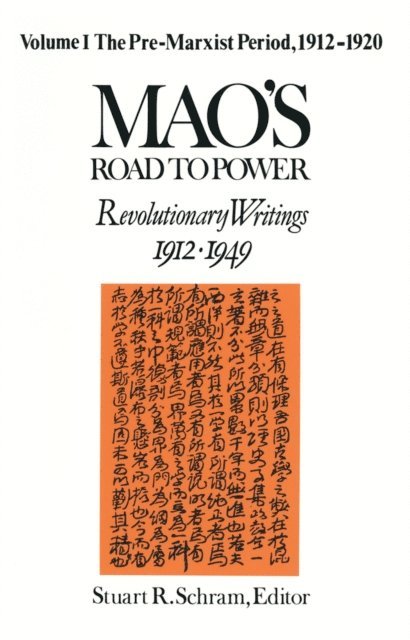 Stuart Schram, Zedong Mao - Mao's Road to Power: Revolutionary Writings, 1912-49: v. 1: Pre-Marxist Period, 1912-20, E-bok