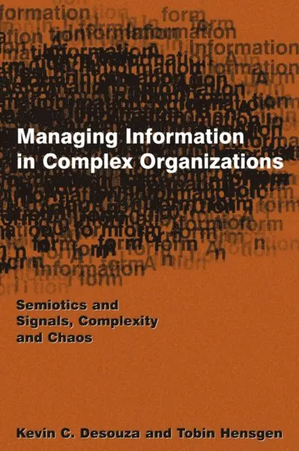 Tobin Hensgen, Kevin C. Desouza - Managing Information in Complex Organizations, E-bok. Tillgänglighet: Lägg i varukorg