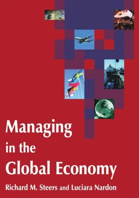 Luciara Nardon, Richard M. Steers - Managing in the Global Economy, E-bok