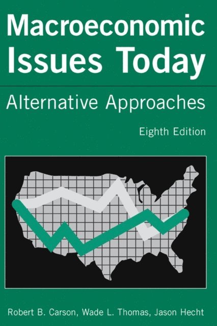 Jason Hecht, Wade L. Thomas, Robert B. Carson - Macroeconomic Issues Today, E-bok. Tillgänglighet: Lägg i varukorg