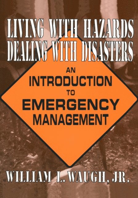 William L Waugh - Living with Hazards, Dealing with Disasters: An Introduction to Emergency Management, E-bok. Tillgänglighet: Lägg i varukorg