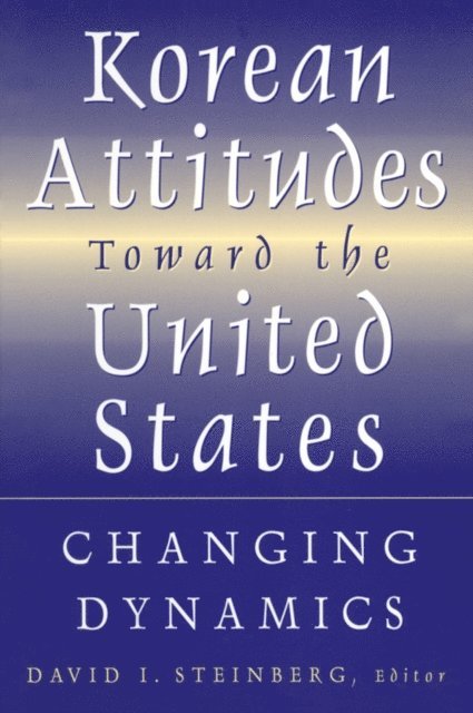David I. Steinberg - Korean Attitudes Toward the United States, E-bok