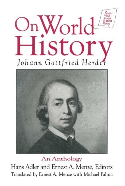 Ernest A. Menze, Hans Adler, Johann Gottfried Herder, Michael Palma - Johann Gottfried Herder on World History: An Anthology, E-bok