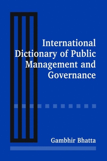 Gambhir Bhatta - International Dictionary of Public Management and Governance, E-bok. Tillgänglighet: Lägg i varukorg