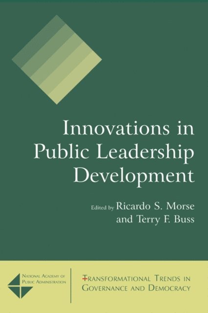 Terry F. Buss, Ricardo S. Morse - Innovations in Public Leadership Development, E-bok
