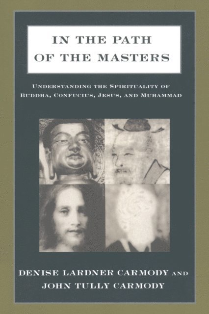 John Tully Carmody, Denise Lardner Carmody - In the Path of the Masters, E-bok. Tillgänglighet: Lägg i varukorg