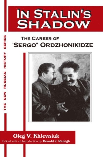 Donald J. Raleigh, David J. Nordlander, Oleg V. Khlevniuk - In Stalin's Shadow, E-bok