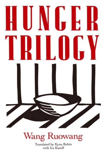 Ira Kasoff, Kyna Rubin, Wang Ruowang - Hunger Trilogy, E-bok