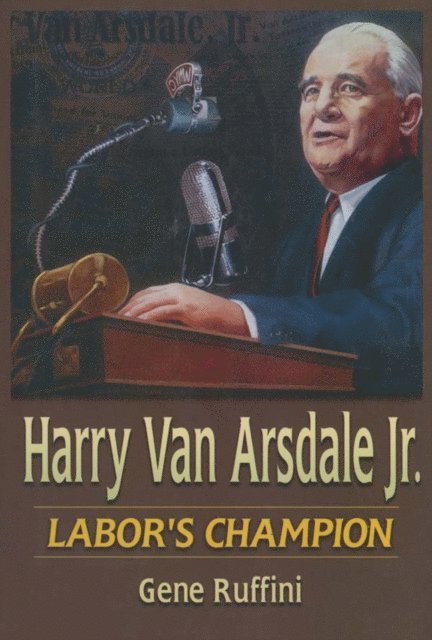 Theodore Kheel, Gene Ruffini - Harry Van Arsdale, Jr., E-bok