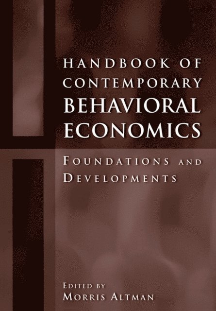 Morris Altman - Handbook of Contemporary Behavioral Economics, E-bok