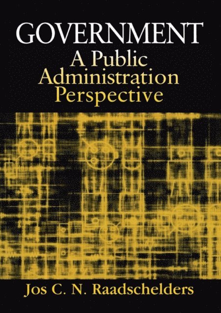 Jos C. N. Raadschelders - Government: A Public Administration Perspective, E-bok. Tillgänglighet: Lägg i varukorg