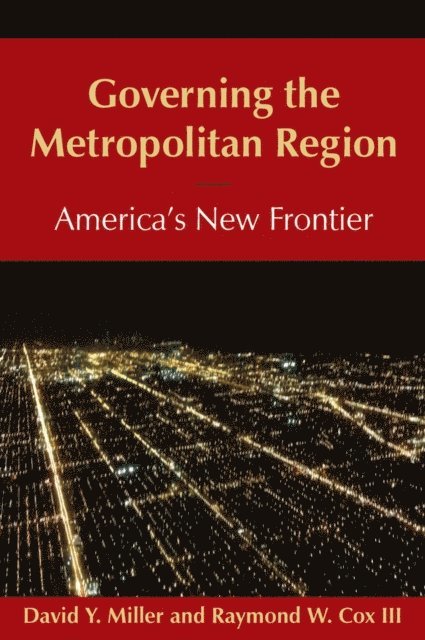 Raymond Cox, David Y Miller - Governing the Metropolitan Region: America's New Frontier: 2014, E-bok