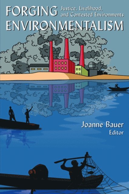 Joanne R Bauer - Forging Environmentalism, E-bok
