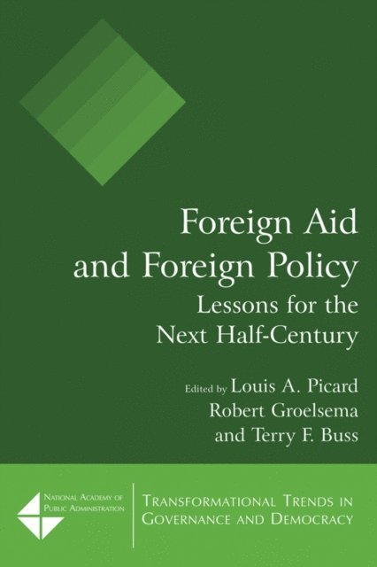 Terry F. Buss, Robert Groelsema, Louis A. Picard - Foreign Aid and Foreign Policy, E-bok