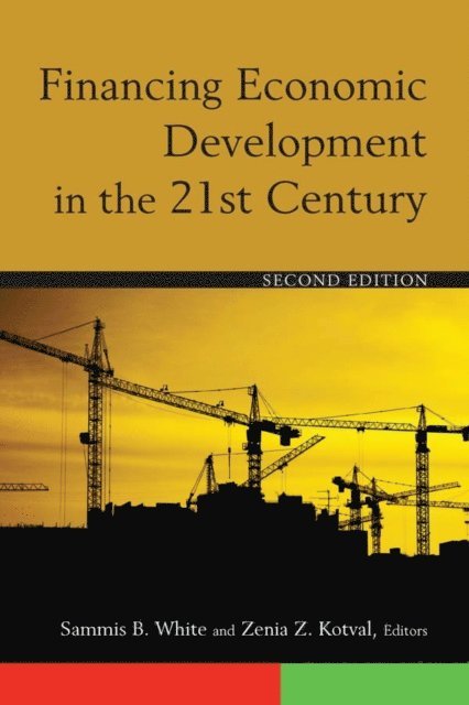 Zenia Z. Kotval, Sammis B. White - Financing Economic Development in the 21st Century, E-bok