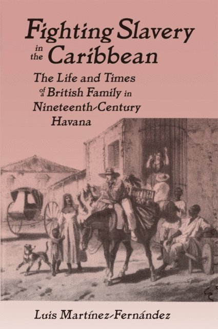 Luis Martinez-Fernandez - Fighting Slavery in the Caribbean, E-bok. Tillgänglighet: Lägg i varukorg