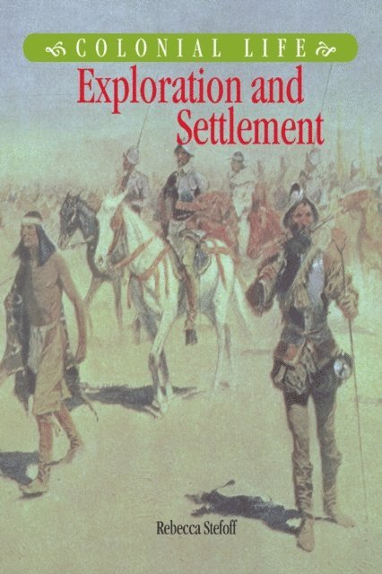 Rebecca Stefoff - Exploration and Settlement, E-bok