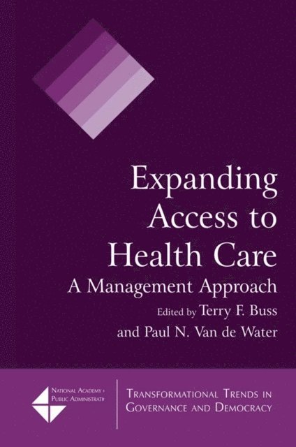 Paul N. Van de Water, Terry F. Buss - Expanding Access to Health Care, E-bok