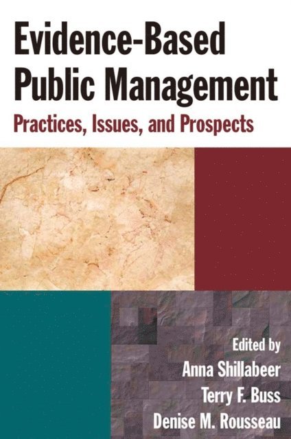 Denise M. Rousseau, Terry F. Buss, Anna Shillabeer - Evidence-Based Public Management, E-bok