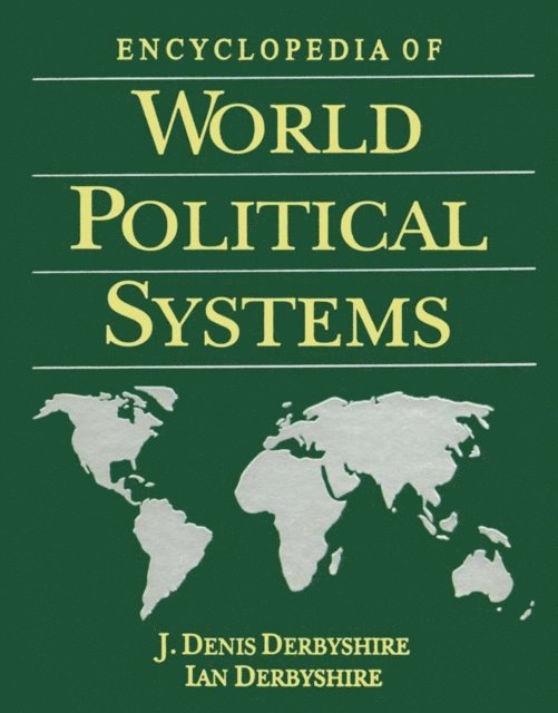 Ian Derbyshire, J. Denis Derbyshire - Encyclopedia of World Political Systems, E-bok
