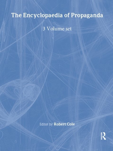 Robert Cole - Encyclopaedia of Propaganda, E-bok