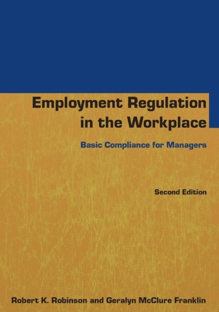 Geralyn McClure Franklin, Robert K Robinson - Employment Regulation in the Workplace, E-bok